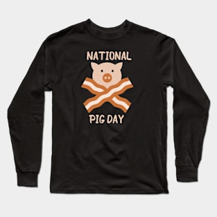 National Pig Day Funny Pig Farmer Bacon Long Sleeve T-Shirt